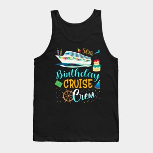 50 Years Old Birthday Cruise Crew Father Mother Birthday Tank Top